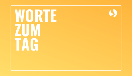Wort zum Tag